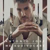 'Me Equivocaré' de Antonio José Me Equivocaré - Antonio José