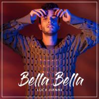 BELLA BELLA, letra y canción de Luca Hänni BELLA BELLA letra LUCA HÄNNI