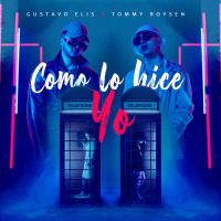 'Como Lo Hice Yo' de Gustavo Elis Letra Como Lo Hice Yo Gustavo Elis