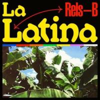 LA LATINA, letra y canción de Rels B LA LATINA letra RELS B