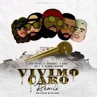 VIVIMO CARO, letra y canción de Jose Reyes (La Melaza) VIVIMO CARO letra JOSE REYES (LA MELAZA)