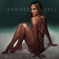BAILA CONMIGO, letra y canción de Jennifer Lopez BAILA CONMIGO letra JENNIFER LOPEZ
