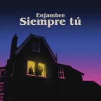 Siempre Tú Siempre Tú de Enjambre