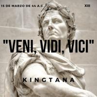 Veni, vidi, vici Veni, vidi, vici de Kingtana
