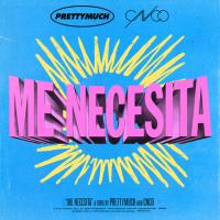 ME NECESITA, letra y canción de PrettyMuch ME NECESITA letra PRETTYMUCH