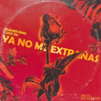 YA NO ME EXTRAÑAS REMIX, letra y canción de Rusher YA NO ME EXTRAÑAS REMIX letra RUSHER