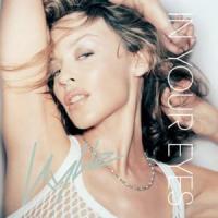 Canción 'In Your Eyes' interpretada por Kylie Minogue Canción 'In Your Eyes' interpretada por Kylie Minogue