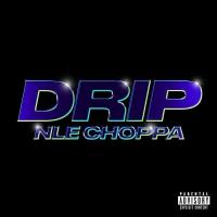 'Drip' de NLE Choppa Letra Drip NLE Choppa