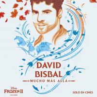 MUCHO MÁS ALLÁ (B.S.O. DE FROZEN 2), letra y canción de David Bisbal MUCHO MÁS ALLÁ (B.S.O. DE FROZEN 2) letra DAVID BISBAL