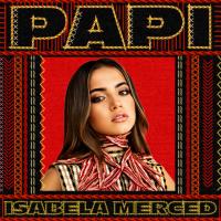 PAPI, letra y canción de Isabela Merced PAPI letra ISABELA MERCED