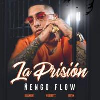 LA PRISIÓN, letra y canción de Ñengo Flow LA PRISIÓN letra ÑENGO FLOW