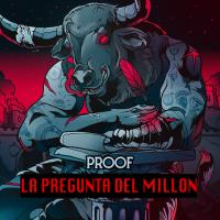 'La pregunta del millón' de Proof (México) La pregunta del millón - Proof (México)