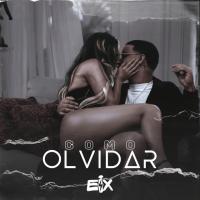 Canción 'Como Olvidar' interpretada por Eix Canción 'Como Olvidar' interpretada por Eix