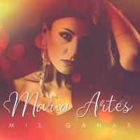 'Mis Ganas' de María Artés Letra Mis Ganas María Artés