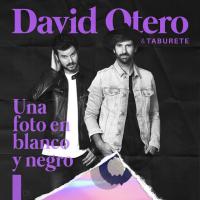 UNA FOTO EN BLANCO Y NEGRO, letra y canción de David Otero UNA FOTO EN BLANCO Y NEGRO letra DAVID OTERO