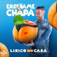 Canción 'Enséñame Tu Chapa' interpretada por Lirico En La Casa Canción 'Enséñame Tu Chapa' interpretada por Lirico En La Casa