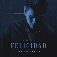 Por Tu Felicidad Por Tu Felicidad de Virlán García