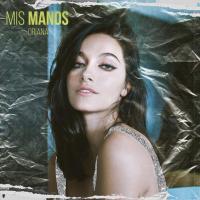 MIS MANOS, letra y canción de Oriana Sabatini MIS MANOS letra ORIANA SABATINI