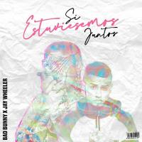 Si Estuviésemos Juntos Remix Si Estuviésemos Juntos Remix de Bad Bunny