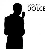 Canción 'Dolce' interpretada por Lucho SSJ Canción 'Dolce' interpretada por Lucho SSJ