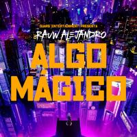 Canción 'Algo Mágico' interpretada por Rauw Alejandro Canción 'Algo Mágico' interpretada por Rauw Alejandro