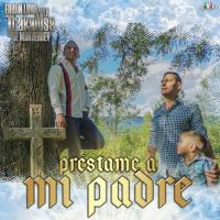 'Préstame A Mi Padre' de Edwin Luna y La Trakalosa de Monterrey Préstame A Mi Padre - Edwin Luna y La Trakalosa de Monterrey