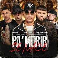 'Pa' Morir se Nace Remix' de Pacho el Antifeka Pa' Morir se Nace Remix - Pacho el Antifeka