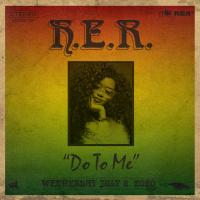 Canción 'Do To Me' interpretada por H.E.R. Canción 'Do To Me' interpretada por H.E.R.