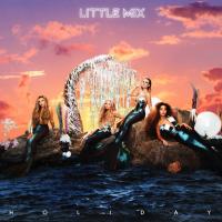 Canción 'Holiday' interpretada por Little Mix Canción 'Holiday' interpretada por Little Mix