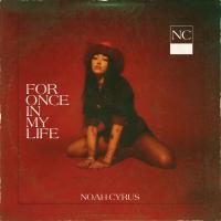 Canción 'For Once in My Life' interpretada por Noah Cyrus Canción 'For Once in My Life' interpretada por Noah Cyrus
