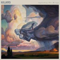 IMPLODING THE MIRAGE, letra y canción de The Killers IMPLODING THE MIRAGE letra THE KILLERS