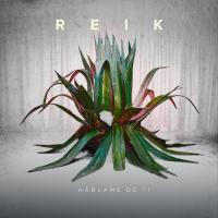 Canción 'Háblame de Ti' interpretada por Reik Canción 'Háblame de Ti' interpretada por Reik