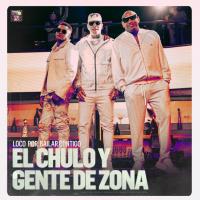 LOCO POR BAILAR CONTIGO, letra y canción de El Chulo LOCO POR BAILAR CONTIGO letra EL CHULO