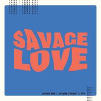 SAVAGE LOVE (BTS REMIX), letra y canción de Jason Derulo SAVAGE LOVE (BTS REMIX) letra JASON DERULO