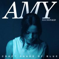 CRAZY SHADE OF BLUE, letra y canción de Amy MacDonald CRAZY SHADE OF BLUE letra AMY MACDONALD