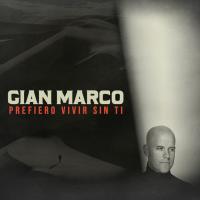 'Prefiero Vivir Sin Ti' de Gian Marco Prefiero Vivir Sin Ti - Gian Marco