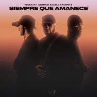 'Siempre Que Amanece' de Maka Siempre Que Amanece - Maka