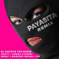 PAYASITA REMIX, letra y canción de El Coyote The Show PAYASITA REMIX letra EL COYOTE THE SHOW