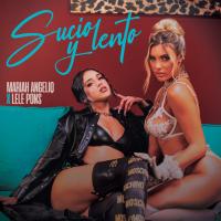 SUCIO Y LENTO, letra y canción de Mariah Angeliq SUCIO Y LENTO letra MARIAH ANGELIQ