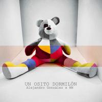 UN OSITO DORMILÓN, letra y canción de Alejandro González UN OSITO DORMILÓN letra ALEJANDRO GONZÁLEZ