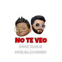 NO TE VEO, letra y canción de Sami Duque NO TE VEO letra SAMI DUQUE