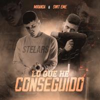 'Lo Que He Conseguido' de Miranda Rap Lo Que He Conseguido - Miranda Rap