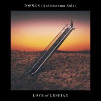 'Cosmos (Antisistema Solar)' de Love Of Lesbian Cosmos (Antisistema Solar) - Love Of Lesbian