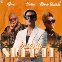 BUENA SUERTE, letra y canción de Vadhir BUENA SUERTE letra VADHIR