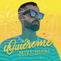 QUIÉREME, letra y canción de Mike Bahia QUIÉREME letra MIKE BAHIA