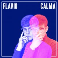 CALMA, letra y canción de Flavio CALMA letra FLAVIO