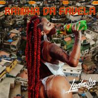 RAINHA DA FAVELA, letra y canción de Ludmilla RAINHA DA FAVELA letra LUDMILLA