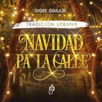NAVIDAD PA' LA CALLE, letra y canción de Don Omar NAVIDAD PA' LA CALLE letra DON OMAR