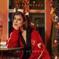MIS DESEOS, letra y canción de Alba Messa MIS DESEOS letra ALBA MESSA
