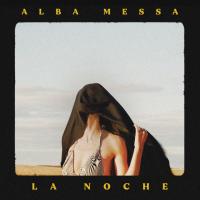 LA NOCHE, letra y canción de Alba Messa LA NOCHE letra ALBA MESSA